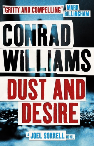 Dust and Desire: A Joel Sorrell Thriller (slight shelf wear) by Conrad Williams