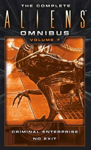 Complete Aliens Omnibus: Volume Seven (Criminal Enterprise, No Exit) by B. K. Evenson