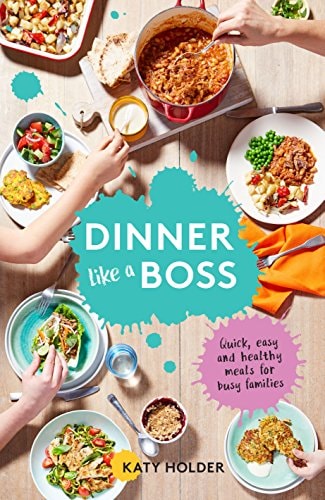 Dinner Like A Boss von Katy Holder