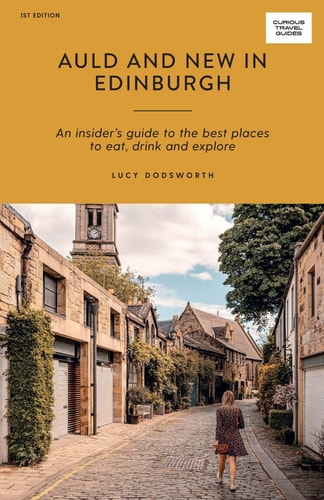 (TXS) Auld & New in Edinburgh: An Insiders Guide(shelfworn) by Lucy Dodsworth