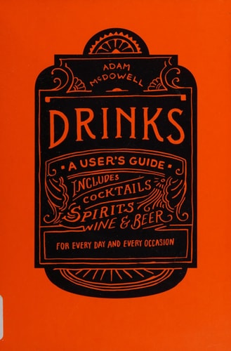 Drinks: A User's Guide by Adam McDowell