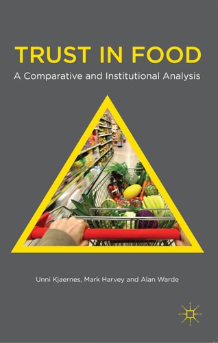 Trust in Food A Comparative and Institutional Analysis (Shelfworn) by U. Kjaernes | M. Harvey | A. Warde