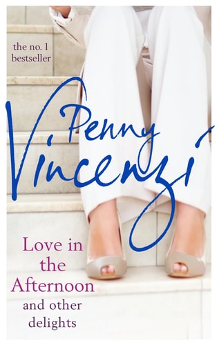 Love In The Afternoon and Other Delights by Penny Vincenzi