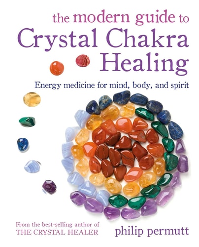 The Modern Guide to Crystal Chakra Healing: Energy medicine for mind, body, and spirit(Shelfworn) by Philip Permutt