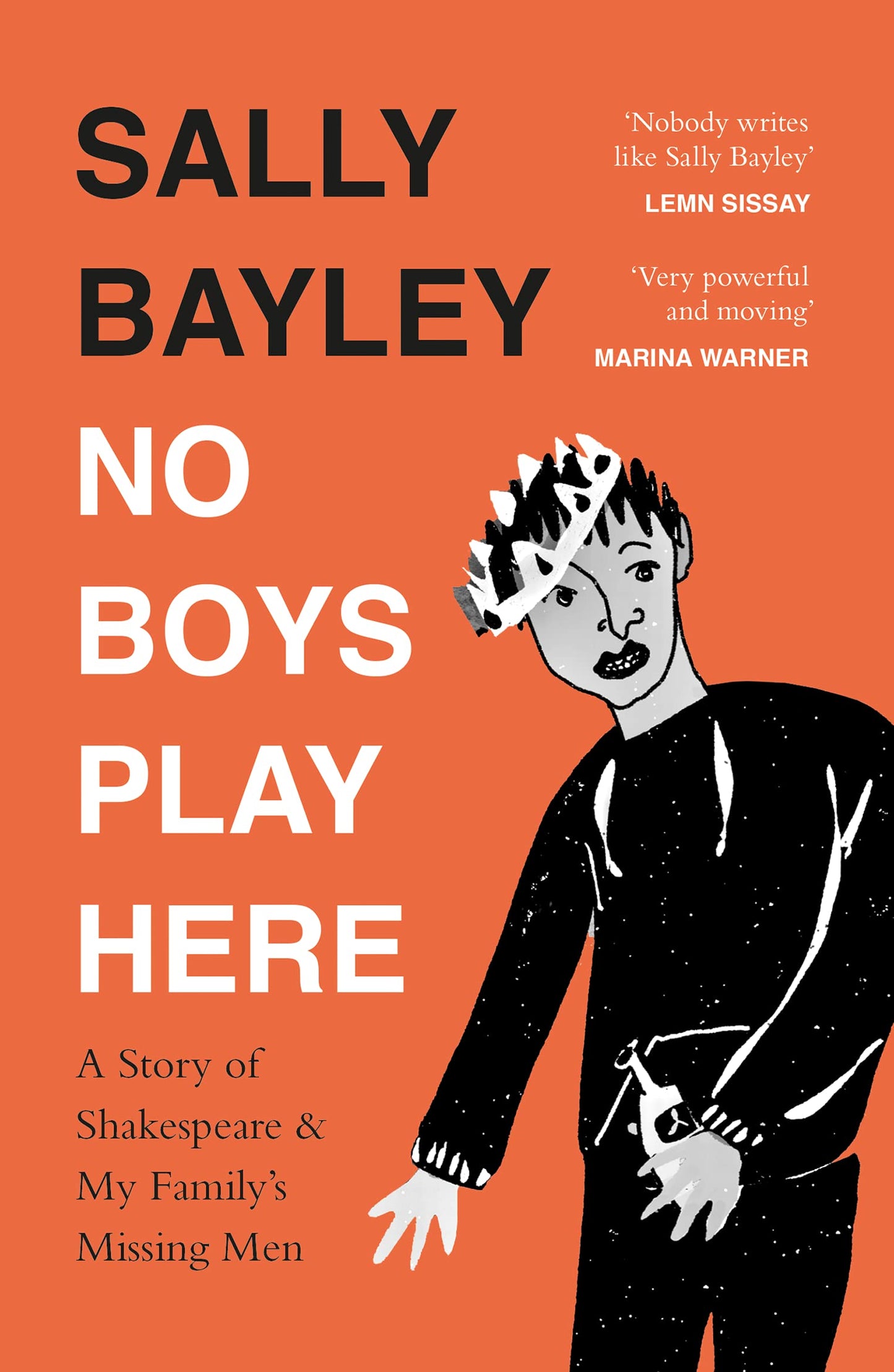 No Boys Play Here: A Story of Shakespeare & My Familys Missing Men by Sally Bayley