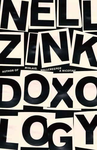 Doxology A Novel by Nell Zink