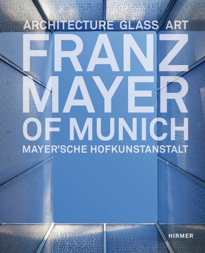 (TXS) Franz Mayer of Munich by Gottfried Knapp | Mayersche Hofkunstanstalt GmbH.