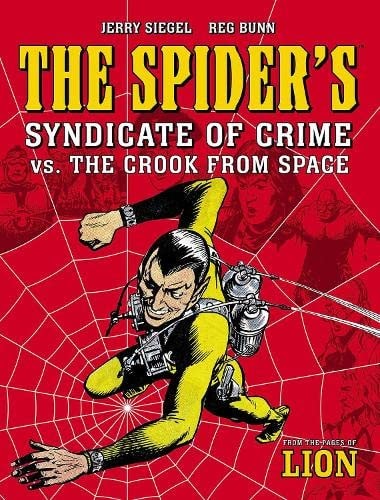 The Spider's Syndicate of Crime Vs. the Crook from Space by Jerry Siegel