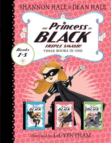 Die Prinzessin in Schwarz – Dreifach-Smash!: Drei Bücher in einem von Dean Hale | Shannon Hale