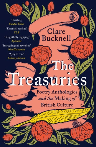 The Treasuries: Poetry Anthologies & the Making of British Culture by Clare Bucknell