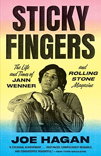 Sticky Fingers The Life and Times of Jann Wenner and Rolling Stone Magazine )remainder mark) by Joe Hagan