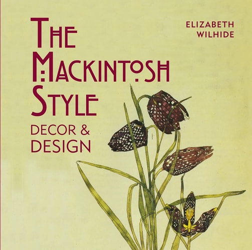 (TXS) The Mackintosh Style: Decor & Design by Elizabeth Wilhide