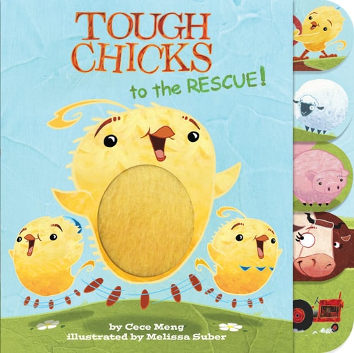 Tough Chicks to the Rescue! Tabbed Touch-and-Feel: An Easter And Springtime Book For Kids by Cece Meng