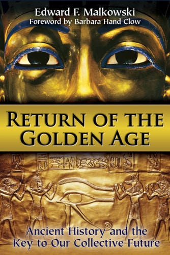 (TXS) Return Of The Golden Age by Edward F. Malkowski (Author) and Barbara Hand Clow (Foreword)