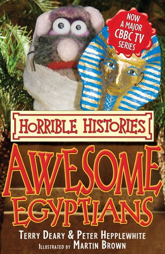 Awesome Egyptians (Horrible Histories TV Tie-in) by Terry Deary