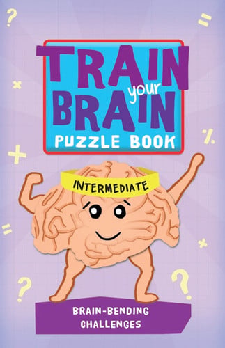 Train Your Brain Puzzle Books: Brain Bending Challenges - Intermediate by -