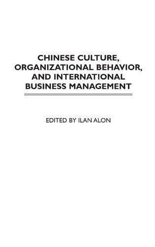Chinese Culture, Organizational Behavior, and International Business Management by Alon, Ilan