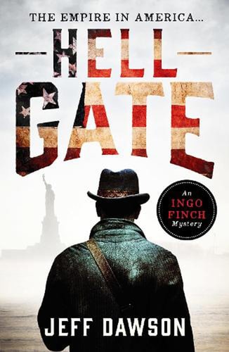 Hell Gate: 3 (An Ingo Finch Mystery) by Jeff Dawson