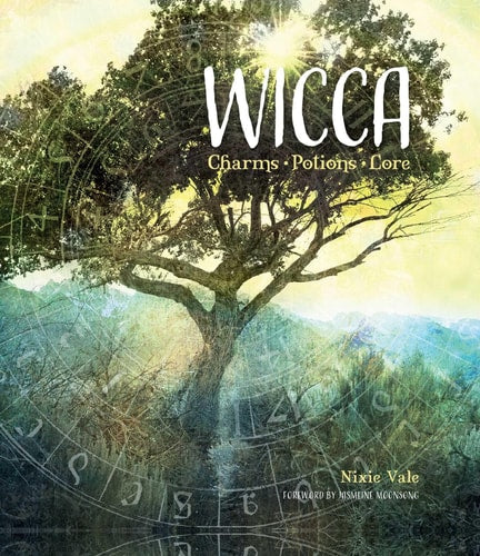 (TXS) Wicca: Charms, Potions & Lore by Nixie Vale