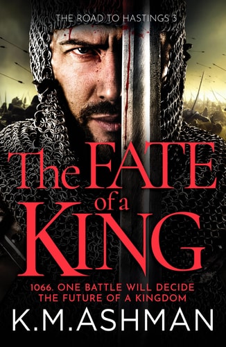Fate of a King (The Road to Hastings 3) by K. M. Ashman