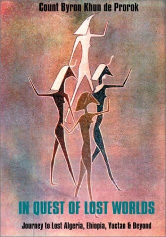 In Quest of Lost Worlds by Byron Khun de Prorok