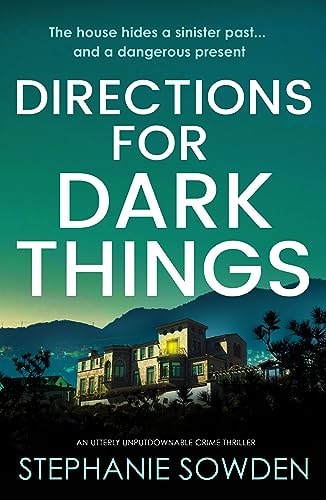 Directions for Dark Things by Stephanie Sowden