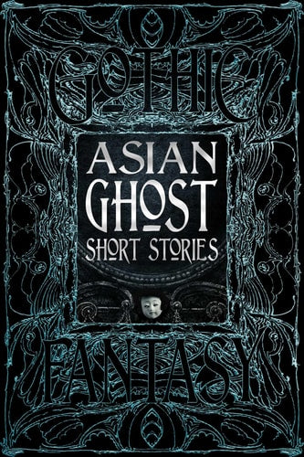 (TXS) Gothic Fantasy: Asian Ghost Short Stories by Lee Murray