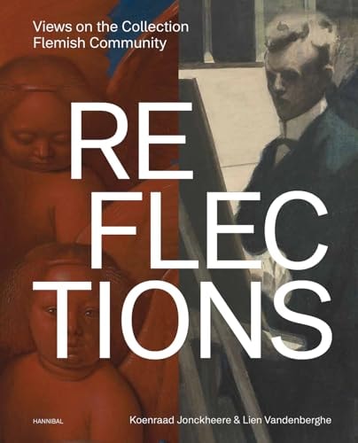 Reflections Views on the Collection Flemish Community by Koenraad Jonckheere | Lien Vandenberghe