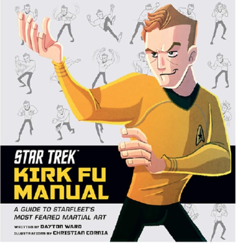 Star Trek Kirk Fu Manual by Dayton Ward