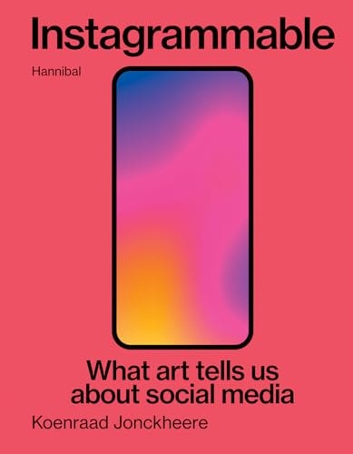 Instagrammable What art tells us about social media (shelfworn) by Koenraad Jonckheere