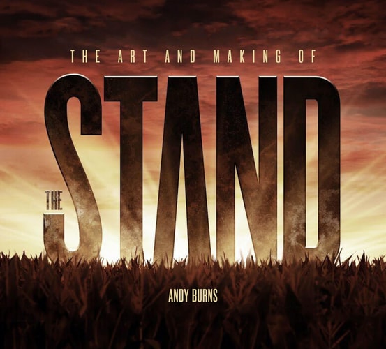 Art and Making of The Stand by Andy Burns