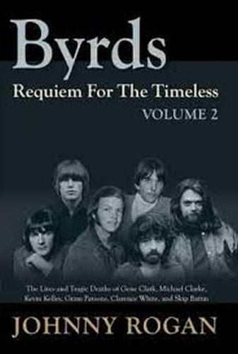 Byrds Requiem for the Timeless (shelfworn) by Johnny Rogan