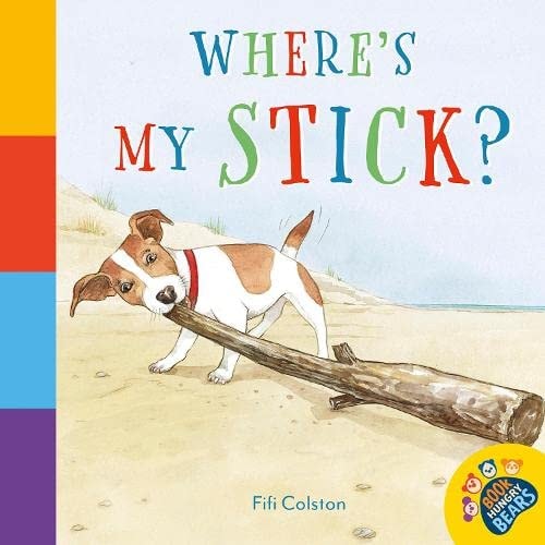 Book Hungry Bears: Where's My Stick? by Fifi Colston
