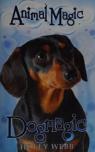 Dogmagic (Animal Magic) Paperback Jun 06, 2013 Holly Webb (author) by Holly Webb