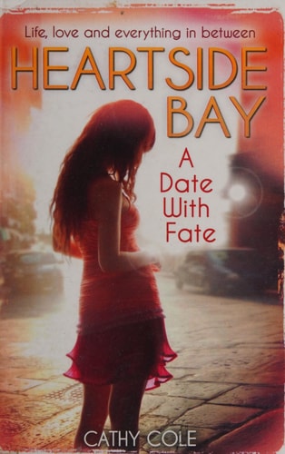 A Date With Fate (Heartside Bay) by Cathy Cole