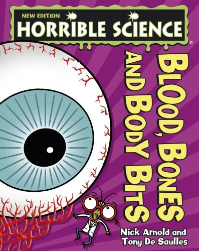 Blood, Bones and Body Bits (Horrible Science) by Nick Arnold