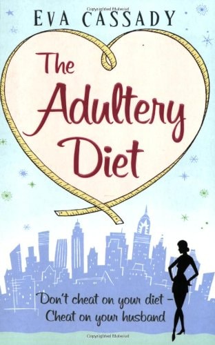 The Adultery Diet (Shelfworn) by Eva Cassady