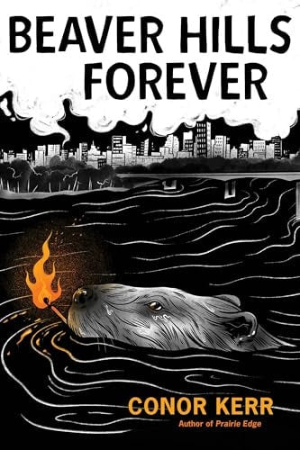 Beaver Hills Forever A Metis Poetic Novella by Conor Kerr