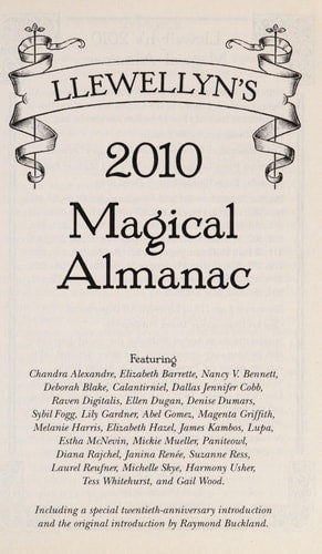 Llewellyn's 2010 Magical Almanac (Annuals - Magical Almanac) by Chandra Alexandre | Calantirniel | Elizabeth Barrette | Nancy Bennett | Deborah Blake | Raymond Buc