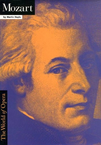 Mozart (The World of Opera Series) by Martin Hoyle