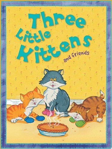 Three Little Kittens and Friends by Belinda Gallagher