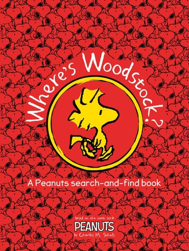Where's Woodstock? A Peanuts Search-and-find Book by Charles M. Schulz