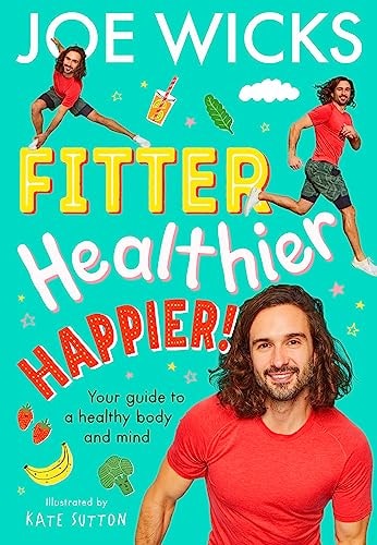 Fitter, Healthier, Happier! by Joe Wicks