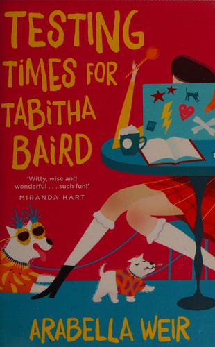 Testing Times for Tabitha Baird by Arabella Weir