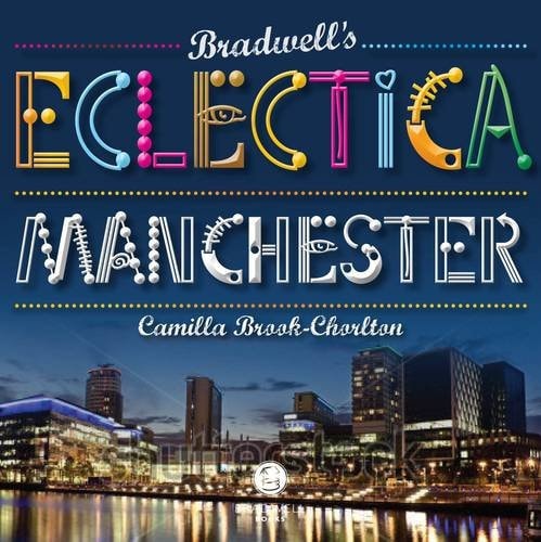 Bradwell's Eclectica Manchester by Camilla Brook Chorlton