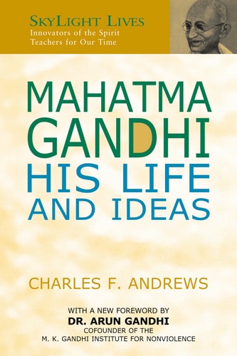 Mahatma Gandhi: His Life and Ideas (SkyLight Lives) (shelf worn) by Charles F. Andrews