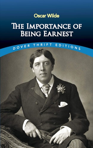 Importance of Being Earnest (Dover Thrift Editions: Plays) (shelfworn) by Oscar Wilde