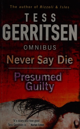 Never Say Die \/ Presumed Guilty (Shelfworn) by Tess Gerritsen