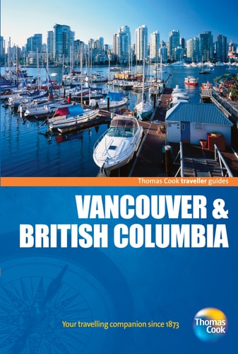 Traveller Guides Vancouver & British Columbia, 4th (Travellers - Thomas Cook) by Thomas Cook Publishing
