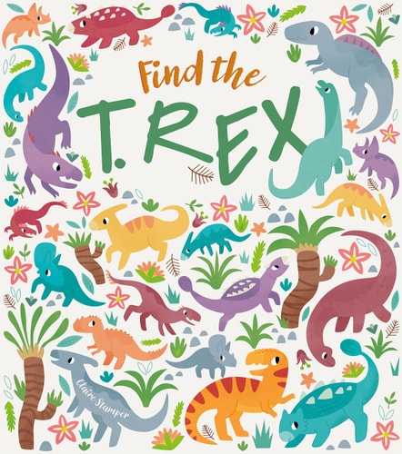 Find the T. Rex (Search and Find, 2) by Claire Stamper